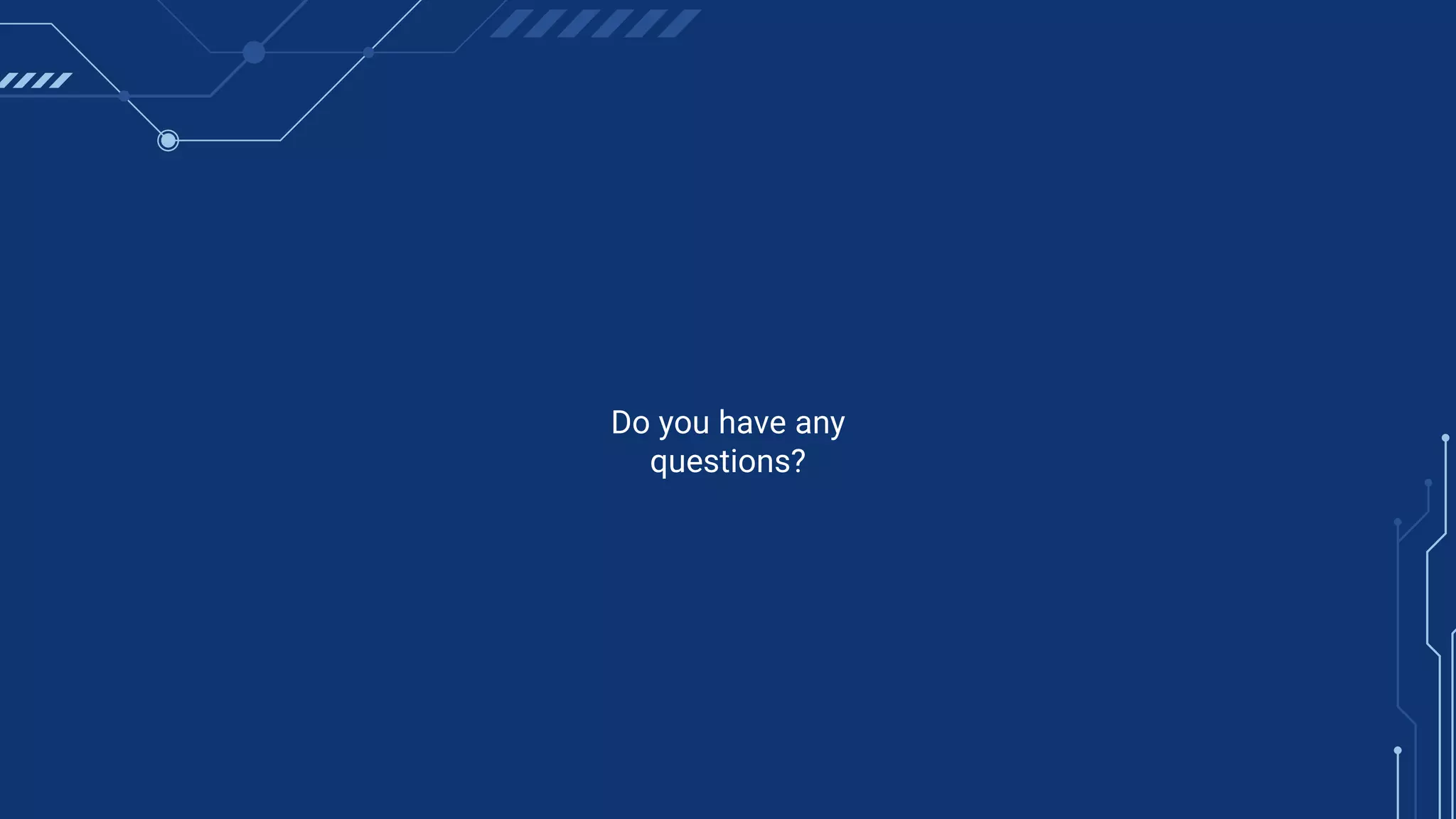 Do you have any
questions?
 