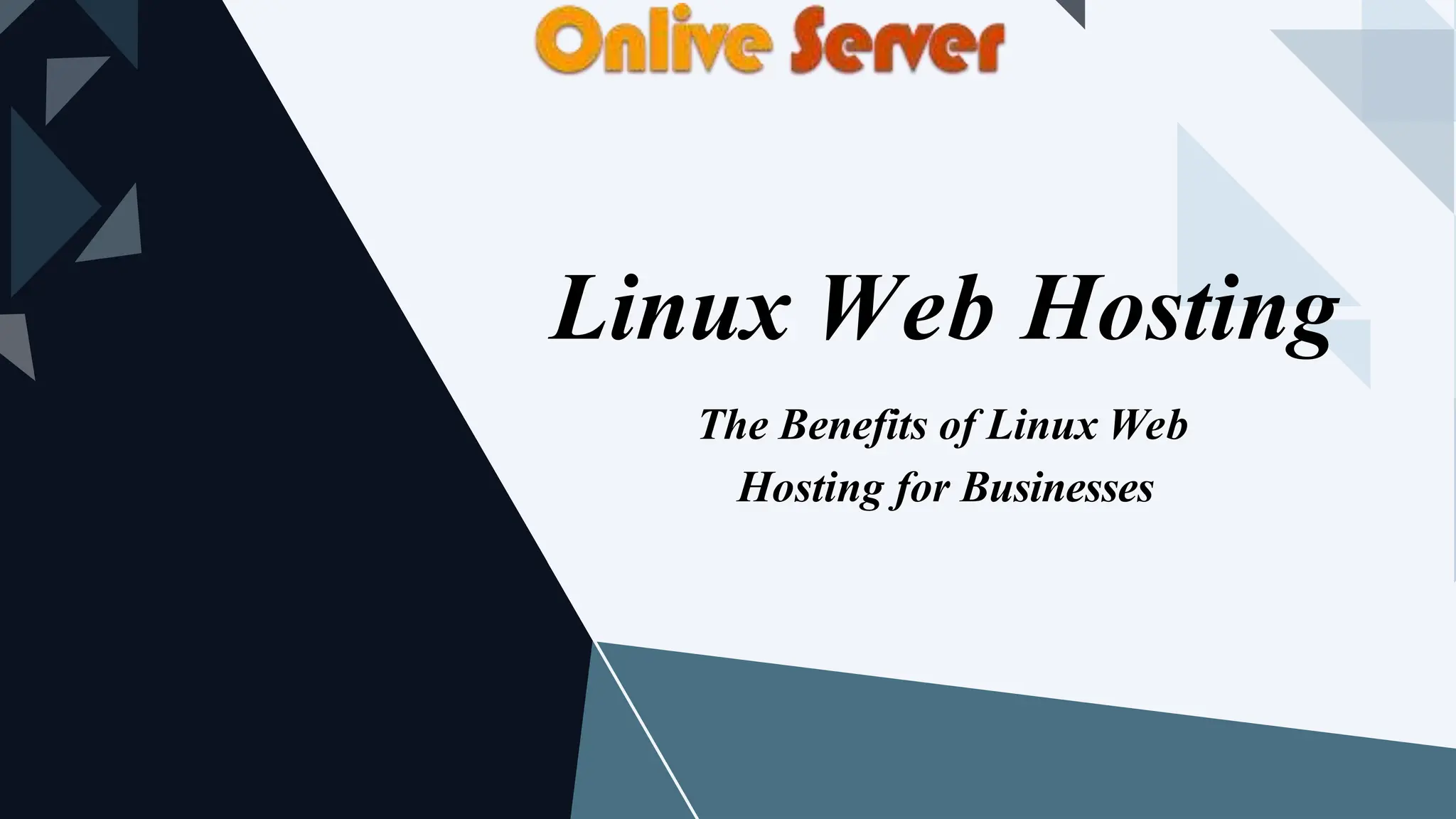 Linux Web Hosting
The Benefits of Linux Web
Hosting for Businesses
 