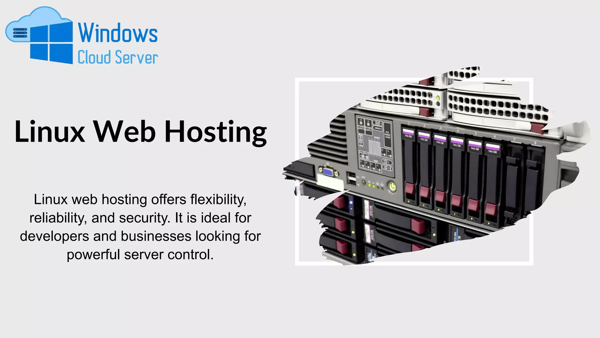 Linux Web Hosting
Linux web hosting offers flexibility,
reliability, and security. It is ideal for
developers and businesses looking for
powerful server control.
 