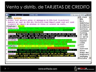 Venta y distrib. de TARJETAS DE CREDITO




11            www.enHacke.com
 
