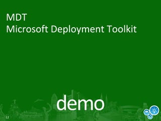 MDT  Microsoft Deployment Toolkit 
