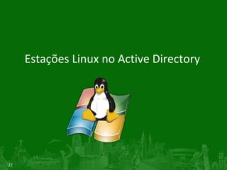 Estações Linux no Active Directory 