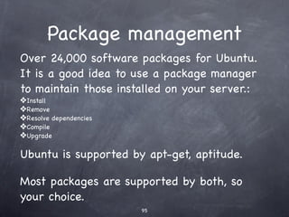 Install vsftp
“Probably the most secure and fastest FTP server for UNIX-like systems.”
                                           http://vsftpd.beasts.org/


                             Install it:




     Put your ﬁles here to
      make them available
            to FTP clients
 