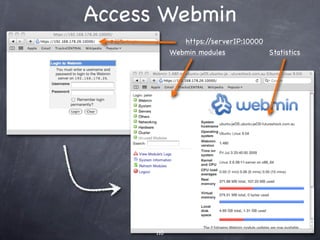 Package management
Over 24,000 software packages for Ubuntu. It is a
good idea to use a package manager to maintain
those installed on your server.:
❖Install
❖Remove
❖Resolve dependencies
❖Compile
❖Upgrade

Ubuntu is supported by apt-get, aptitude.

Most packages are supported by both, so your
choice.
 