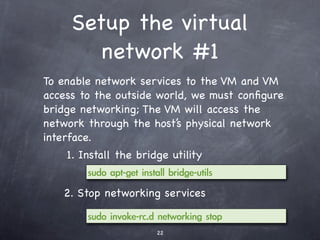 Hands-on: Installation
Sample partitioning that separates critical portions of
the hard drive.
Directory     Type        FS     Size Typical Size LAB
  /boot      Primary     Ext2      100MB      200MB
   /var       LVM        XFS        4GB       700MB
  /home       LVM        XFS       200GB       3GB
     /        LVM        Ext3       50GB       2GB
   swap       LVM        Swap       1GB       200MB
 