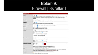 Bölüm 9:
Firewall | Kurallar I
 