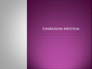 Conductores eléctricos
 
