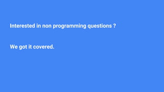Interested in non programming questions ?
We got it covered.
 