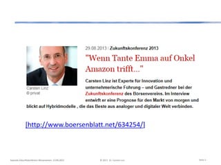 Seite 2Keynote Zukunftskonferenz Börsenverein, 13.09.2013 © 2013 Dr. Carsten Linz
[http://www.boersenblatt.net/634254/]
 