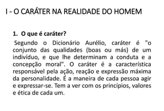 Lição 01 a formação do caráter cristão | PPT
