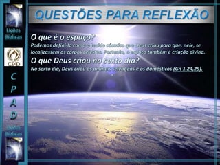 A Criação dos Céus e da Terra - Lição 02 - 4°Trimestre 2015