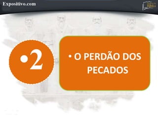 •2 • O PERDÃO DOS
PECADOS
 