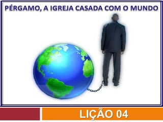 LIÇÃO 04
 