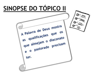 SINOPSE DO TÓPICO II
 