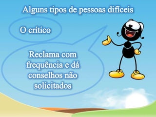 Lição 05- Relacionamento com Pessoas Difíceis