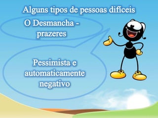Lição 05- Relacionamento com Pessoas Difíceis