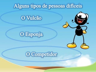 Lição 05- Relacionamento com Pessoas Difíceis