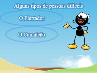 Lição 05- Relacionamento com Pessoas Difíceis