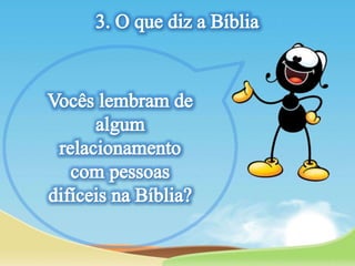 Lição 05- Relacionamento com Pessoas Difíceis