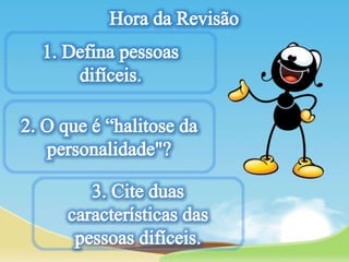 Lição 05- Relacionamento com Pessoas Difíceis