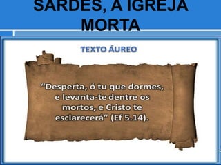 SARDES, A IGREJA
MORTA
 
