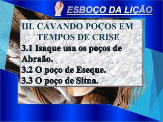 III. CAVANDO POÇOS EM
TEMPOS DE CRISE
 