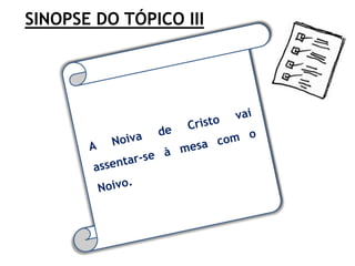 SINOPSE DO TÓPICO III
 
