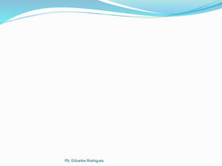 Pb. Edcarlos Rodrigues.
 