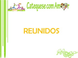 REUNIDOS
 