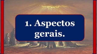 1. Aspectos
gerais.
 