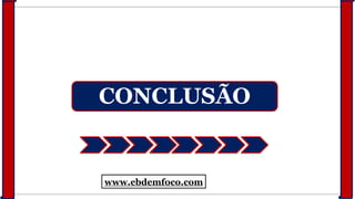 CONCLUSÃO
www.ebdemfoco.com
 