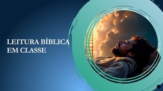 5
LEITURA BÍBLICA
EM CLASSE
 