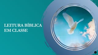 LEITURA BÍBLICA
EM CLASSE
5
 