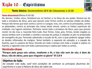 Texto básico: Deuteronômio 18.9-18; Colossenses 1.13-20
Texto devocional (Efésios 6:10-18)
No demais, irmãos meus, fortale...