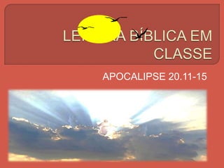 APOCALIPSE 20.11-15
 