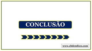 CONCLUSÃO
www.ebdemfoco.com
 