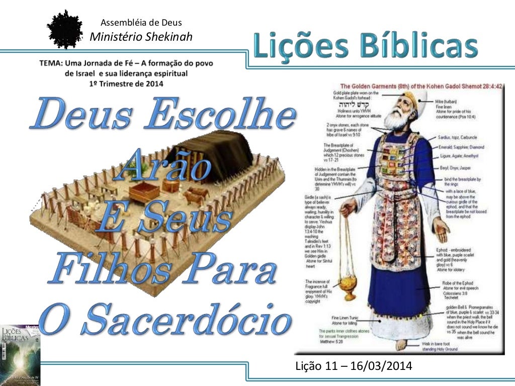 Deus escolhe arão e seus filhos para o sacerdócioLição 11 1º 2014 Deus escolhe arão e seus filhos para o sacerdócioLição 11 1º 2014