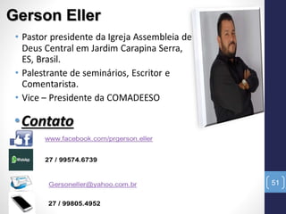 51
•Contato
Gerson Eller
 