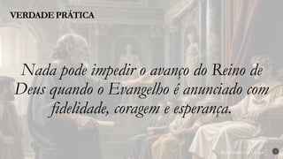 Renovados na Graça
Renovados na Graça
VERDADE PRÁTICA
3
Nada pode impedir o avanço do Reino de
Deus quando o Evangelho é anunciado com
fidelidade, coragem e esperança.
 