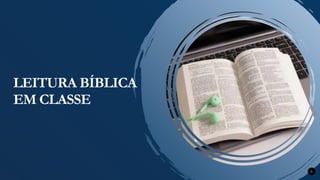 LEITURA BÍBLICA
EM CLASSE
5
 