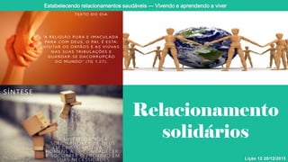 Relacionamento
solidários
 