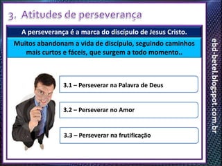 Lição 13 - A perseverança do discípulo de Jesus Cristo