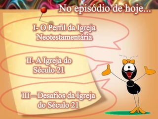 Lição 13-  A Igreja do Século 21