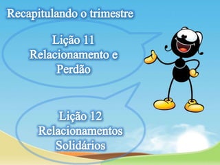 Lição 13- Relacionamento com Deus