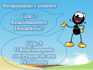 Lição 13- Relacionamento com Deus