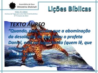 Assembléia de Deus 
Ministério Shekinah 
TEXTO ÁUREO 
 