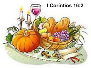 I Coríntios 16:2 
 