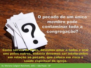 Av. Mariana Caligiori Ronchetti, 1051 – São Paulo - SP
 