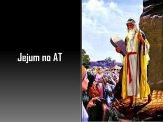 Jejum no AT
 