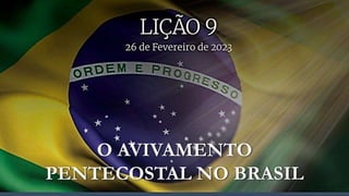 O AVIVAMENTO
PENTECOSTAL NO BRASIL
 